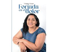 Forjada en el dolor