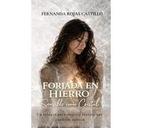 FORJADA EN HIERRO, SENSIBLE COMO CRISTAL: Un refugio para mujeres fuertes que también se cansan