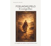 Forjadas Pelo Evangelho: 31 dias de maturidade, identidade e governo espiritual