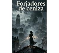 Forjadores de ceniza: Sombras sobre el Imperio de Ébryos