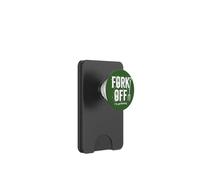 "FORK OFF" uno Scherzo Volgare e Maleducato per Giardinieri PopSockets PopWallet per MagSafe