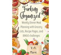 Forking Organized: Weekly Dinner Meal Planning with Grocery Lists, Recipe Pages, and BINGO challenges