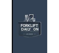 Forklift Daily Inspection Checklist Log Book: Forklift Operator Safety Checklist Log | Daily Equipment Inspection Journal for Warehouses, Construction, Distribution & Industrial Use