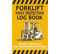 Forklift Daily Inspection Log Book: Safety Checklists and Maintenance Records for Warehouse and Industrial Use