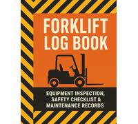 Forklift Log Book: Daily Inspection Checklist, Safety Maintenance Records, Equipment Repair Log for Operators, Warehouses, Construction & Industrial Sites