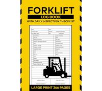 Forklift Log Book With Daily Inspection Checklist: Forklift Equipment Maintenance Checklist Record for 365 Days of Pre-Shift Compliance