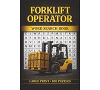 Forklift Operator Word Search Book: Large Print Puzzle Collection with 100 Puzzles and 2000 Unique Words on Forklift Safety, Forklift Certification, and Load Handling
