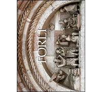 Forlì. Ediz. illustrata