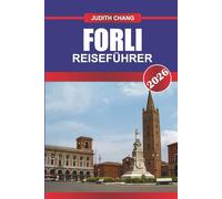 FORLI REISEFÜHRER 2026: Erkunden Sie historische Palazzos, lokale Märkte und regionale Küche in Norditalien