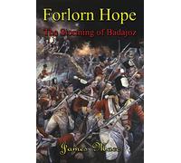Forlorn Hope: The Storming of Badajoz