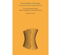 FORM FOLLOWS STRUCTURE. LA STRUTTURA DELLE FORME PRODOTTE DALL'UOMO - 2022