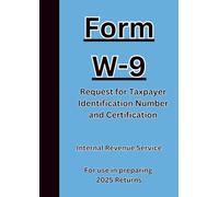 Form W-9 Request for Taxpayer Identification Number and Certification: For use in preparing 2025 Returns