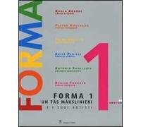 Forma 1 e i suoi artisti. Carla Accardi, Pietro Consagra, Piero Dorazio, Achille Perilli, Antonio Sanfilippo, Giulio Turcato. Ediz. italiana e lettone