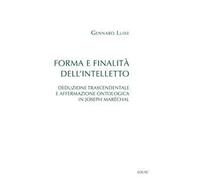 Forma e finalità dell'intelletto. Deduzione trascendentale e affermazione ontologica in Joseph Maréchal