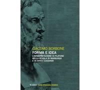 Forma e idea. L'interpretazione di Platone nella scuola di Marburgo e in Ernst Cassirer