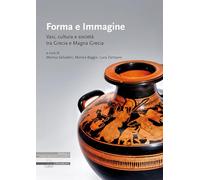Libri Forma E Immagine. Vasi, Cultura E Societa Tra Grecia E Magna Grecia