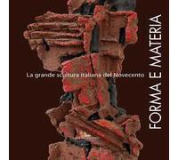 Forma e materia. La grande scultura italiana del Novecento