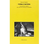 Forma e materia. «Ratiocinatio e fabrica» nell'architettura e nell'età moderna