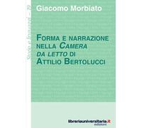 Forma e narrazione nella «Camera da letto» di Attilio Bertolucci - Morbiat...