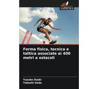 Forma fisica, tecnica e tattica associate ai 400 metri a ostacoli