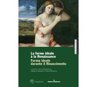 Forma ideale durante il Rinascimento-La forme idéale à la Renaiss