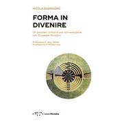 Forma in divenire. Un pensiero critico e una conversazione con Giuseppe Strappa