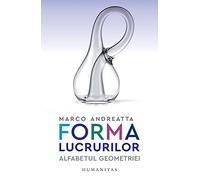 Forma Lucrurilor. Alfabetul Geometriei