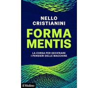 Forma mentis. La corsa per decifrare i pensieri delle macchine