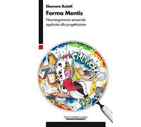Forma mentis. Neuroergonomia sensoriale applicata alla progettazione
