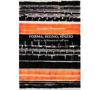Forma, segno, spazio. Scritti e dichiarazioni sull'arte