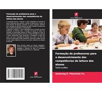 Formação de professores para o desenvolvimento das competências de leitura dos alunos: Teoria e prática