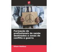 Formação de profissionais de saúde destinados a zonas de conflito e guerra