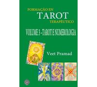 FORMAÇÃO EM TAROT TERAPÊUTICO - VOLUME 3 - TAROT E NUMEROLOGIA