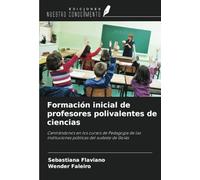 Formación inicial de profesores polivalentes de ciencias: Centrándonos en los cursos de Pedagogía de las instituciones públicas del sudeste de Goiás