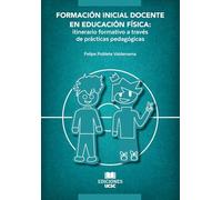 Formación Inicial Docente en Educación Física: Itinerario formativo a través de prácticas pedagógicas