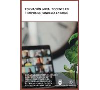 Formación Inicial Docente en tiempos de pandemia en Chile. Aportes desde la Red Universitaria Estatal de Formación Inicial de Profesores, RUEFIP