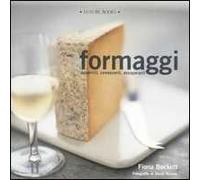 Formaggi. Conoscerli, scoprirli, gustarli