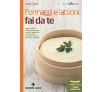 Formaggi e latticini fai da te – Tecniche Nuove