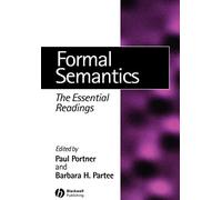 Formal Semantics: The Essential Readings