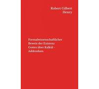 Formalwissenschaftlicher Beweis der Existenz Gottes über Kalkül - Addendum