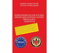 Formalwissenschaftlicher Beweis der Existenz Gottes über Kalkül - Addendum