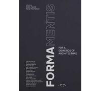 Formamentis. For a didactics of architecture