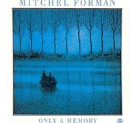 Forman, Mitchel - Only A Memory