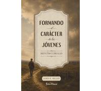 Formando el carácter de los jóvenes: defectos e ideales