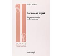 Formare ai saperi. Per una pedagogia della conoscenza