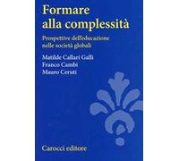 Formare alla complessità. Prospettive dell'educazione nelle società globali