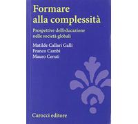 Formare alla complessità. Prospettive dell'educazione nelle società globali
