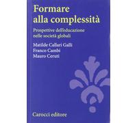 Formare alla complessità. Prospettive dell'educazione nelle società globali [Pap