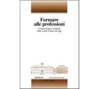Formare alle professioni. Commercianti e contabili dalle scuole d'abaco ad...