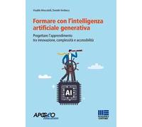 Formare con l'intelligenza artificiale generativa. Progettare l'apprendimento tra innovazione, complessità e accessibilità